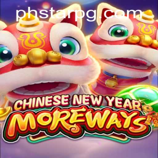 Exploring the Excitement: CHINESENEWYEARMOREWAYS Game