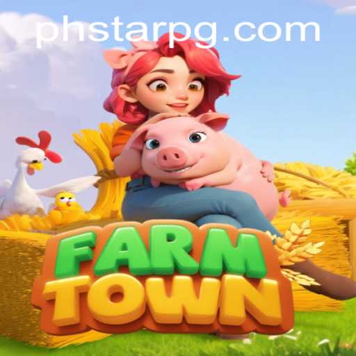 Exploring the Exciting World of FarmTown and Its PHSTAR Connection
