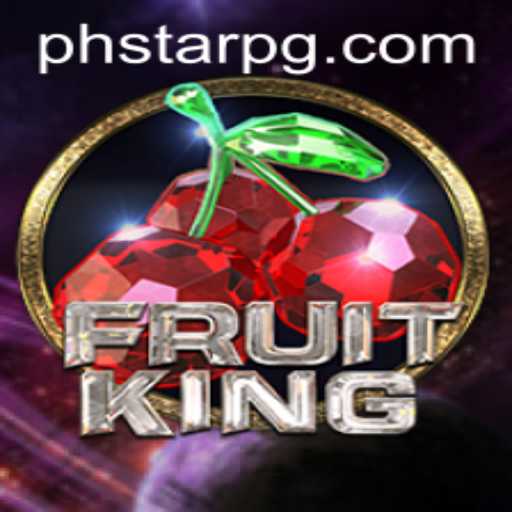Dive into the Thrilling World of FruitKing and the PHSTAR Economy